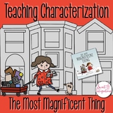 The Most Magnificent Thing: Teaching Characterization With