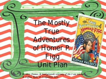 Preview of The Mostly True Adventures of Homer P. Figg Unit Plan Super Bundle