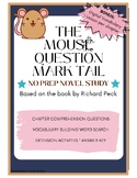 The Mouse with the Question Mark Tail No Prep Novel Study
