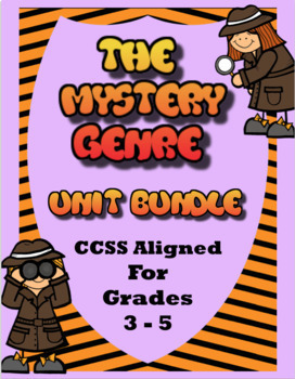 Preview of The Mystery Genre: Bundled Unit for Grades 3-5   CCSS Aligned