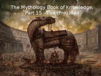 Preview of The Mythology Book of Knowledge, Part 15 - The (Pre) Iliad