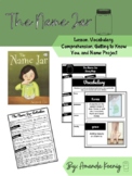 The Name Jar Comprehension, Vocabulary and Name Project