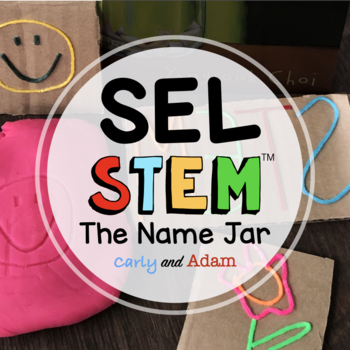 Preview of The Name Jar Self Awareness SEL Activity and Read Aloud STEM Challenge