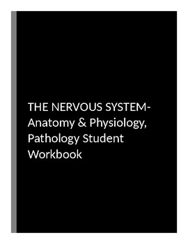 Preview of The Nervous System-Anatomy, Physiology, Pathology Student Workbook