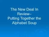 The New Deal In Review– Putting Together the Alphabet Soup