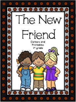 Preview of The New Friend, Journeys, 1st Grade, Centers for all ability levels