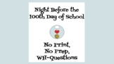 The Night Before the 100th Day of School - No Print Wh- Questions