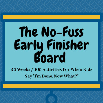 Preview of Elementary/Middle/Junior High Early Finisher Board - 160 Activities/40 Weeks