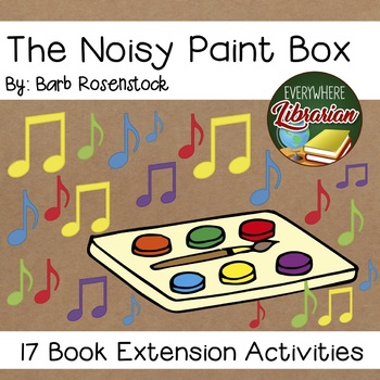 Preview of The Noisy Paint Box by Barb Rosenstock 17 Book Extension Activities NO PREP