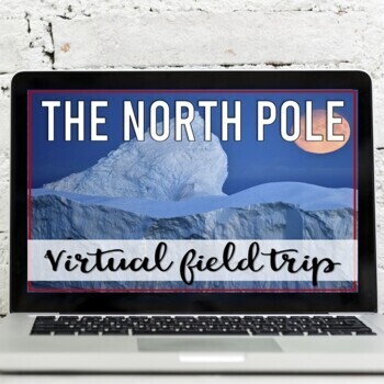 Preview of The North Pole Virtual Field Trip (Google Earth Exploration)