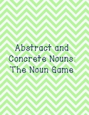 The Noun Game:  Abstract and Concrete Nouns