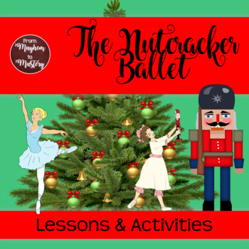 Preview of The Nutcracker Ballet: Lessons and Activities
