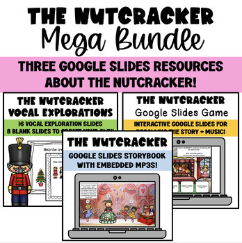 Preview of "The Nutcracker" MEGA BUNDLE: Storybook, Google Slides Game + Vocal Exploration