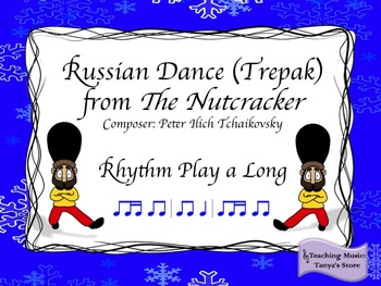 Preview of The Nutcracker: Russian Dance (Trepak) Rhythm Play a Long