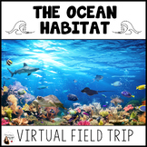 The Ocean Habitat: Virtual Field Trip
