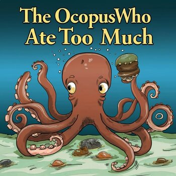 Preview of The Octopus Who Ate Too Much A Tale of Tentacles!  Fun Short Story!