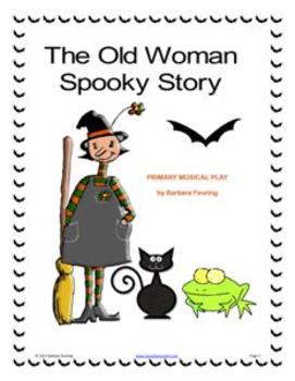 Preview of The Old Woman Spooky Story - A primary musical play