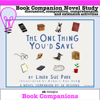 Preview of The One Thing You'd Save Park novel study comprehension composition enrichment