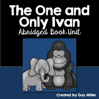 Preview of The One and Only Ivan Abridged Novel Study: vocabulary, comprehension, writing