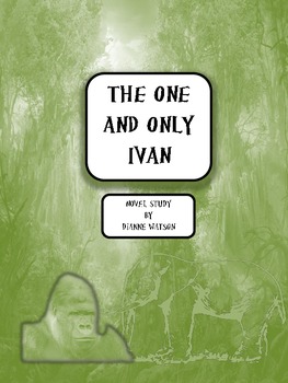 Preview of The One and Only Ivan Novel Study by Dianne Watson