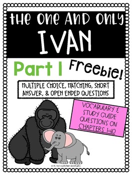 Preview of The One and Only Ivan: Study Guide Questions- Part I FREEBIE UPDATED