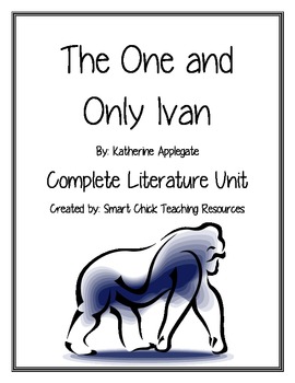 Preview of The One and Only Ivan, by K. Applegate, Complete Literature UNIT!
