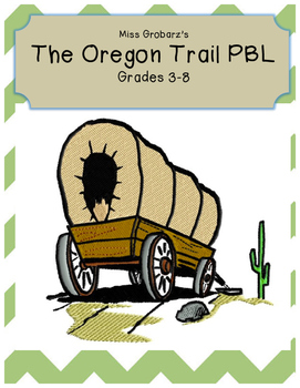 Preview of The Oregon Trail Problem Based Learning Project