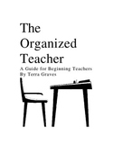 The Organized Teacher, A Guide for Beginning Teachers