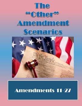 Preview of The "Other" Amendment Scenarios: Constitutional Amendments 11-27