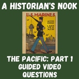 The Pacific: Part 1:  Guided Video Questions