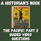 The Pacific: Part 2: Guided Video Questions