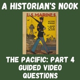 The Pacific: Part 4  Guided Video Questions