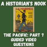 The Pacific: Part 7  Guided Video Questions