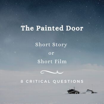 Preview of The Painted Door (Sinclair Ross) Story / Film - Reading Questions + Answer Key