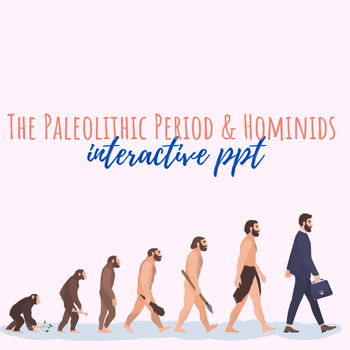 Preview of The Paleolithic Period & Hominids Interactive PPT