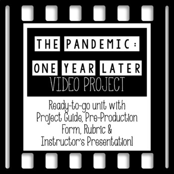 Preview of The Pandemic: One Year Later Complete Video Project (In-Person/Remote Learning)