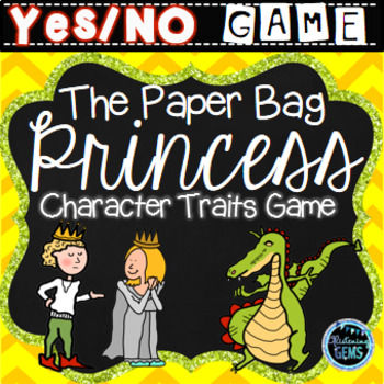 Preview of The Paper Bag Princess Character Traits Game | Fairy Tales Activity