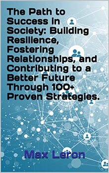 Preview of The Path to Success in Society: Building Resilience, Fostering Relationships