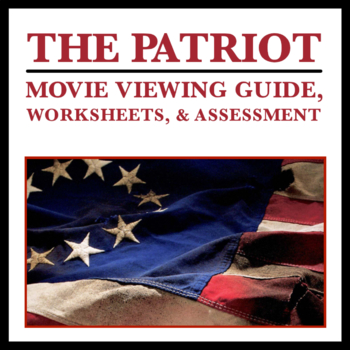 Preview of The Patriot Movie Guide: Viewing Guide, Worksheets, & Quiz - American Revolution