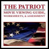 The Patriot Movie Guide: Viewing Guide, Worksheets, & Quiz