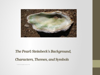 Preview of The Pearl PowerPoint: Steinbeck's Background, Characters, Themes and Symbols