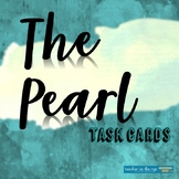 The Pearl Task Cards with Bonus Worksheets and In-Class Es