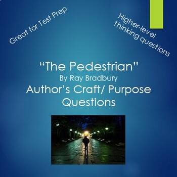 Preview of The Pedestrian by Ray Bradbury Author's Craft/Purpose Questions