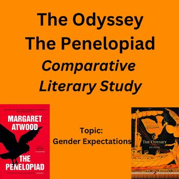 Preview of The Penelopiad +The Odyssey Comparative Study GENDER focus (Atwood Homer)