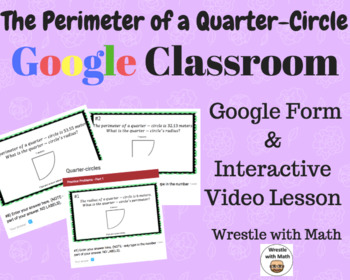 Preview of The Perimeter of a Quarter-Circle (Google Form & Video Lesson!)