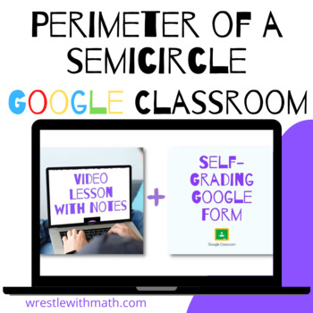 Preview of The Perimeter of a Semicircle - (Google Form & Video Lesson!)
