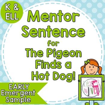 Preview of The Pigeon Finds a Hot Dog! Free Mentor Sentence Lesson - Early Emergent Readers