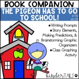 The Pigeon Has to Go to School! Writing Prompts & Book Companion