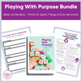 The Playing With Purpose Bundle for Early Intervention/Par