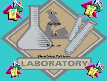 Preview of The Plumbing Problem:The Algebra Lab Manual